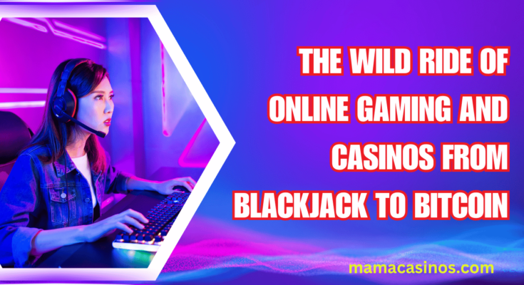 Online gaming and casinos journey from blackjack to Bitcoin